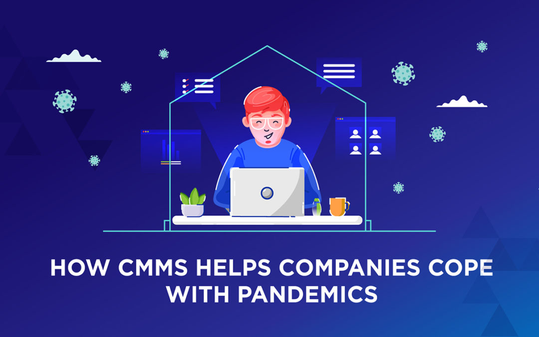 How CMMS Helps Companies Cope With Pandemics